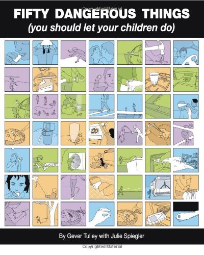 Fifty dangerous things (you should let your children do) Cover