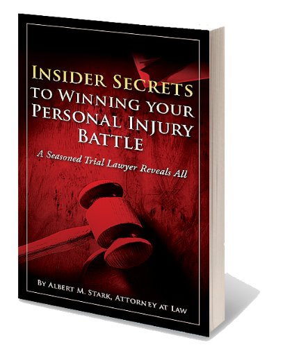 Insider Secrets to Winning Your Personal Injury Battle - A Seasoned Trial Lawyer Reveals All Cover