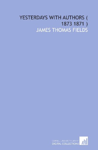 Yesterdays With Authors ( 1873 1871 ) Cover