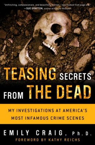Teasing secrets from the dead : my investigations at America's most infamous crime scenes Cover
