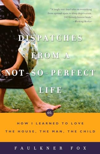 Dispatches from a Not-So-Perfect Life Cover
