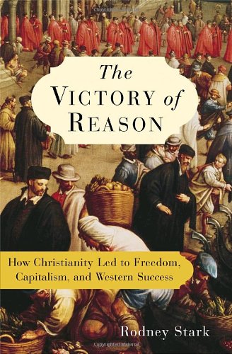 The Victory of Reason: How Christianity Led to Freedom, Capitalism, and Western Success Poster