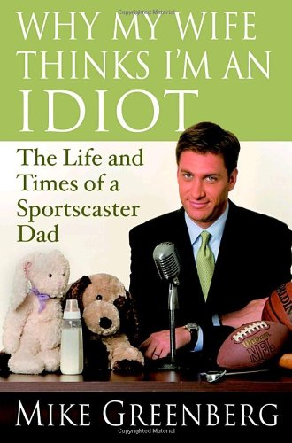 Why My Wife Thinks I'm an Idiot Cover