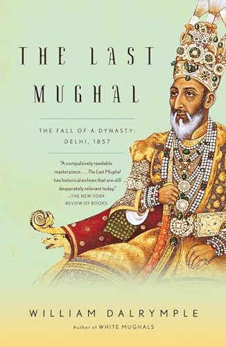 The Last Mughal: The Fall of a Dynasty Cover