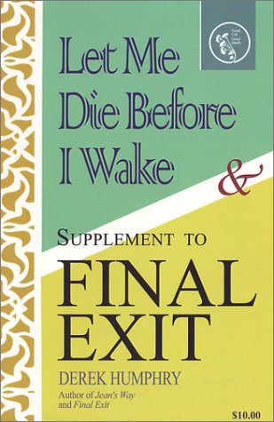 Let Me Die Before I Wake & Supplement to Final Exit Cover