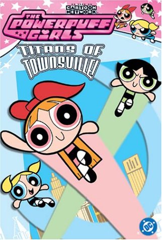 The Powerpuff Girls titans of townsville Cover