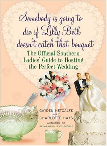 SOMEBODY IS GOING TO DIE IF LILLY BETH DOESN'T CATCH THAT BOUQUET Cover