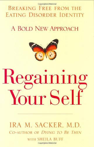 REGAINING YOUR SELF: BREAKING FREE FROM THE EATING DISORDER IDENTITY Cover
