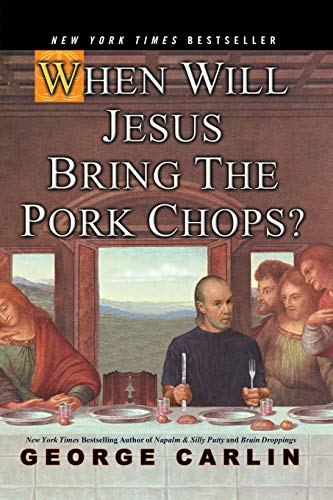 When Will Jesus Bring the Pork Chops? Cover