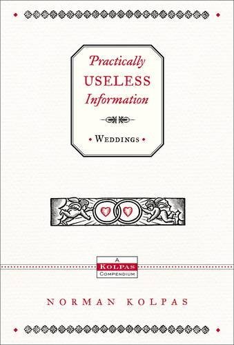 Practically Useless Information on Weddings (Practically Useless Information) Cover