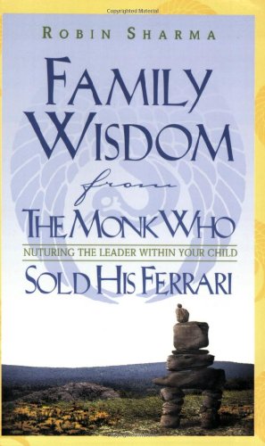 Family Wisdom from the Monk Who Sold His Ferrari Cover