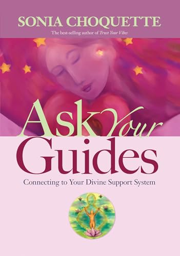 Ask Your Guides: Connecting to Your Divine Support System Poster