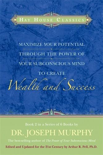 Maximize Your Potential Through the Power of your Subconscious Mind to Create Wealth and Success Cover