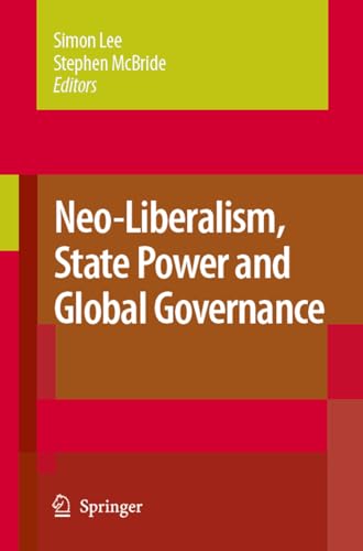 Neo-Liberalism, State Power and Global Governance Cover