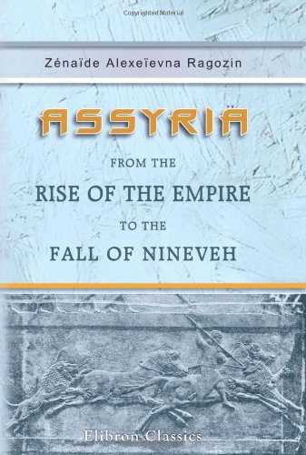 Assyria from the Rise of the Empire to the Fall of Nineveh Cover