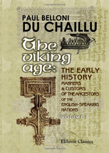 The Viking Age: the Early History, Manners, and Customs of the Ancestors of the English-Speaking Nations Cover