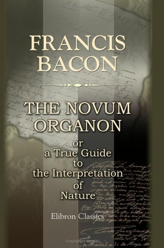 The Novum Organon, or a True Guide to the Interpretation of Nature Cover