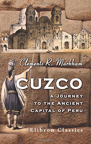 Cuzco. A Journey to the Ancient Capital of Peru Cover