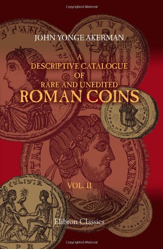 A Descriptive Catalogue of Rare and Unedited Roman Coins Cover