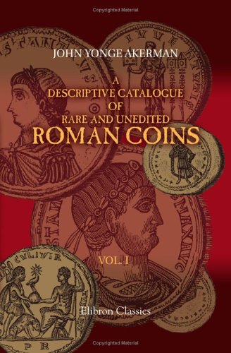 A Descriptive Catalogue of Rare and Unedited Roman Coins Cover