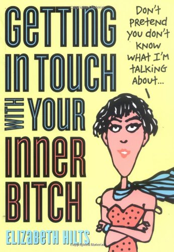 Getting In Touch With Your Inner Bitch Cover