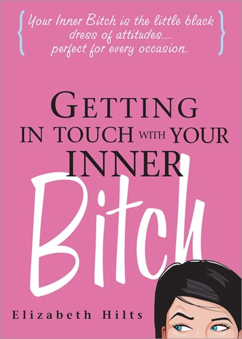 "Getting in Touch with Your Inner Bitch, 3E" Cover