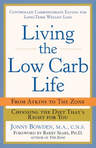 Living the Low-Carb Life: From Atkins to the Zone Choosing the Diet That's Right for You Poster