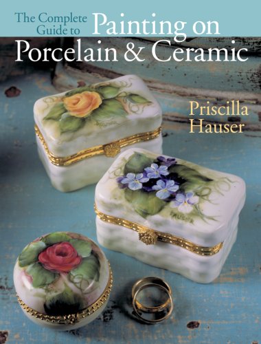 The Complete Guide to Painting on Porcelain & Ceramic Cover
