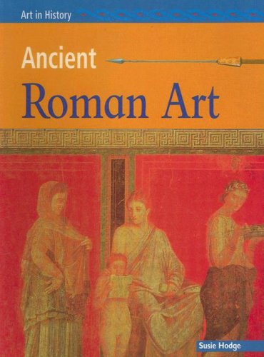 Ancient Roman Art (Art in History) Cover