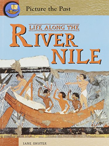 Life Along the River Nile (Picture the Past) Cover