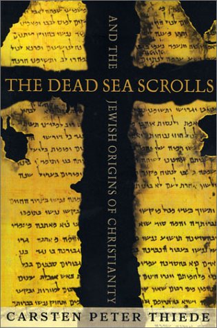 The Dead Sea scrolls and the Jewish origins of Christianity Cover