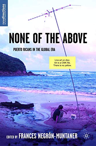 None of the Above: Puerto Ricans in the Global Era Poster