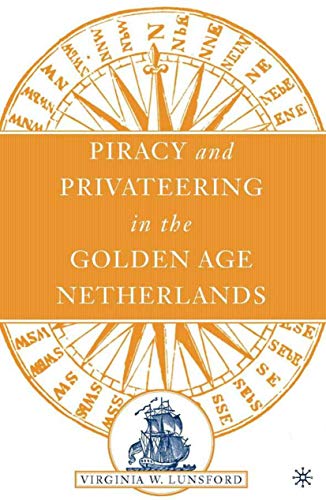 Piracy and Privateering in the Golden Age Netherlands Cover