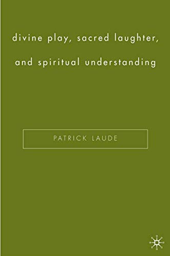 Divine Play, Sacred Laughter, and Spiritual Understanding Cover