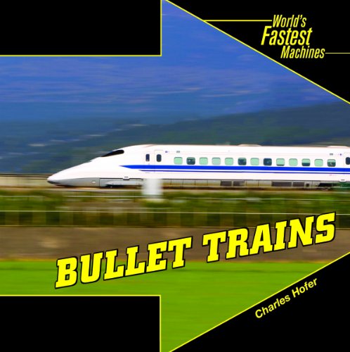 Bullet Trains (Worlds Fastest Machines) Cover