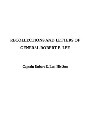 Recollections and Letters of General Robert E. Lee Cover