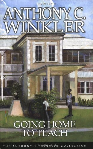Going Home to Teach (Anthony C. Winkler Collection) Cover