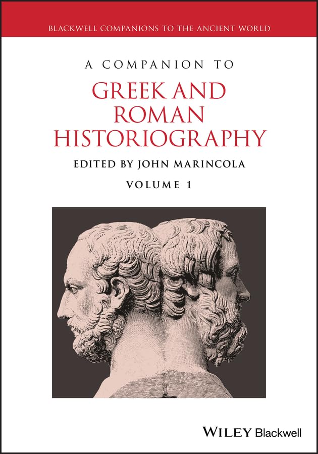 Companion to Greek and Roman Historiography (Blackwell Companions to the Ancient World) Cover