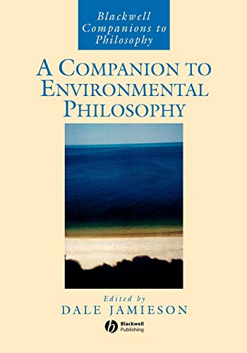 A Companion to Environmental Philosophy (Blackwell Companions to Philosophy) Cover