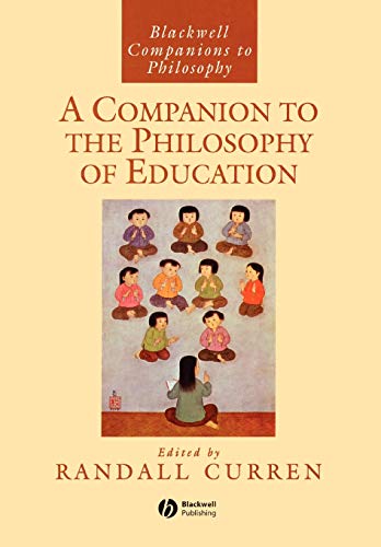 A Companion to the Philosophy of Education (Blackwell Companions to Philosophy) Cover