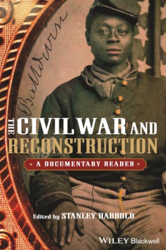 The Civil War and Reconstruction: A Documentary Reader (Uncovering the Past: Documentary Readers in American History) Cover