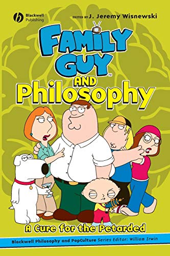 Family Guy and Philosophy: A Cure for the Petarded Poster