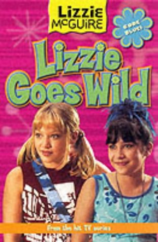 Lizzie Goes Wild (Lizzie McGuire #3) Cover