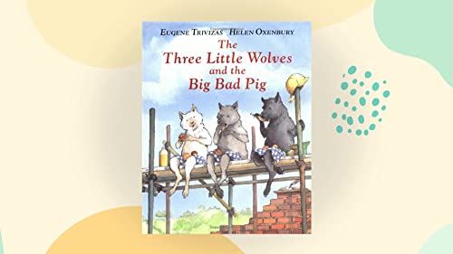 The Three Little Wolves and the Big Bad Pig Cover