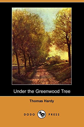 Under the Greenwood Tree (Dodo Press) Cover