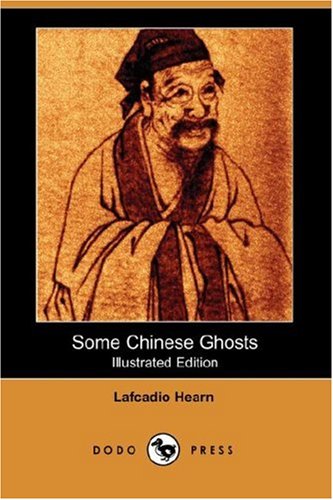 Some Chinese Ghosts (Illustrated Edition) (Dodo Press) Cover