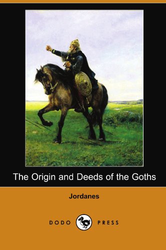 The Origin and Deeds of the Goths (Dodo Press) Cover
