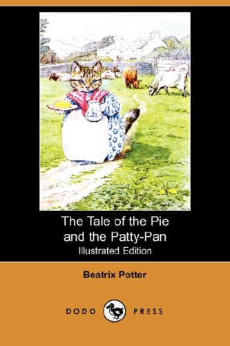 The Tale of the Pie and the Patty-Pan (Illustrated Edition) (Dodo Press) Cover