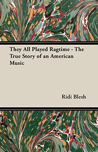 They All Played Ragtime - The True Story Of An American Music Cover