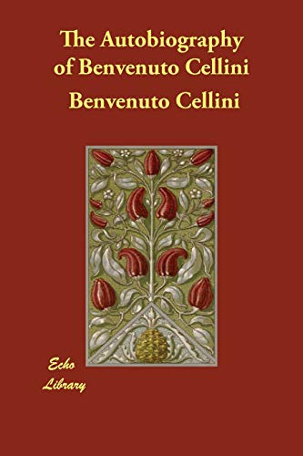 The Autobiography of Benvenuto Cellini Cover